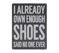 BYCIFRLG Farmhouse Humor Quote Metal Tin Sign I Already Own Enough Shoes Said No One Ever Rustic Wall Decor for Home 8 X 12 in