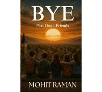 BYE: be with you everytime: part one - FRIENDS