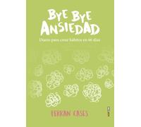 Bye Bye ansiedad. Diario de creación de hánitos en 66 días: Diario de creación de hábitos en 66 días (Psicología y Autoyauda)