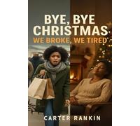 Bye, Bye Christmas We Broke, We Tired