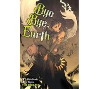 Bye Bye, Earth, Vol. 3 (novel): A Wish Made on Tiptoe