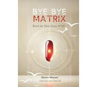BYE BYE MATRIX: Bereit für Dein Neues ICH?