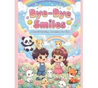 Bye-Bye Smiles A Kawaii Coloring Adventure for Kids: 40 Fun & Friendly Goodbye Scenes with Cute Kids and Animals | Easy-to-Color Pages for Ages 4-6 | Big Outlines, Big Feelings, Big Smiles!