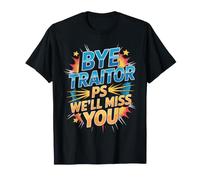 Bye Traitor PS We'll Miss You Co-Worker Farewell Jokes - Camiseta