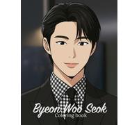 Byeon Woo Seok. Coloring book (Kdrama Actors coloring books)