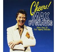 Bygraves, Max - Cheers! Max Bygraves: More Than 50 Foot Tapping Melodies
