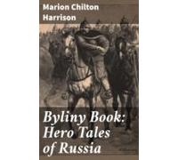 Byliny Book: Hero Tales Of Russia (ebook)