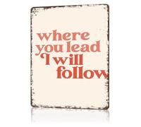 BYLSAGWHT Quirky Where You Lead I Will Follow Metal Art Sign for Man Cave Office Dorm Entryway 8 X 12 in