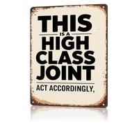 BYLSAGWHT Vintage Sign for Classy Place This Is A High Class Joint Act Accordingly Metal Wall-Art Bar Decor Gift for Him (8 X 12 in)