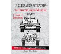 ByN La Guerra Fría acorazada: 1980-1991