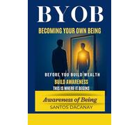 BYOB Becoming Your Own Being (Trilogy Series)