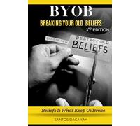 BYOB Breaking Your Own Beliefs (Trilogy Series)