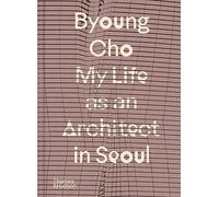 Byoung Cho: My Life as An Architect in Seoul: 2