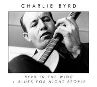 Byrd, Charlie - Byrd In The Wind + Blues For Night People