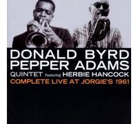 Byrd, Donald & Adams, Pepper - Complete Live At Jorgie'S 1961