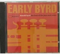 Byrd, Donald - Early Byrd: The Best Of The Jazz Soul Years