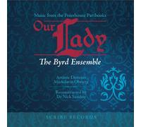 Byrd Ensemble - Our Lady: Music from The Peterhouse Partbooks