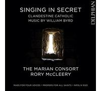 Byrd : Musique Catholique Clandestine, Chanter en Secret
