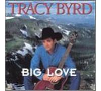 Byrd, Tracy - Big Love [Casete]