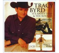 Byrd, Tracy - It's About Time / Ten Rounds
