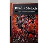 Byrd's Melody: A Poetic Journey Through Mental Health