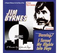 Byrnes, Jim - Burning / I Turned My Nights Into Days