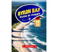 Byron BAY Guida di viaggio 2026: Esplora le spiagge per il surf, le passeggiate lungo la costa e l'atmosfera bohémien nella tranquilla cittadina australiana