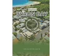 Byron Bay Reiseführer 2025: Sehenswürdigkeiten, historische Sehenswürdigkeiten und Outdoor-Abenteuer in New South Wales für Erstbesucher, Familien und Alleinreisende