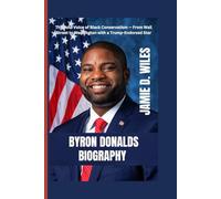 Byron Donalds Biography: The Bold Voice of Black Conservatism - From Wall Street to Washington with a Trump-Endorsed Star