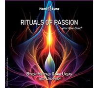 BYRON METCALF & ARI URBAN - RITUALS OF PASSION WITH HEMI SYNC@