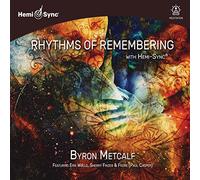 Byron Metcalf - Rhythms Of Remembering With Hemi-Sync®