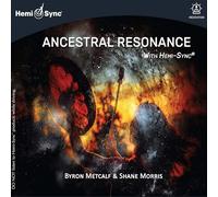 BYRON METCALF & SHANE MORRIS - ANCESTRAL RESONANCE WITH HEMI SYNC@