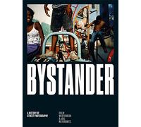 Bystander: a history of street photography