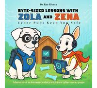 Byte-Sized Lessons With Zola And Zena: Cyber Pups Keep You Safe