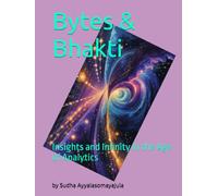Bytes and Bhakti: Insights and Infinity in the Age of Analytics