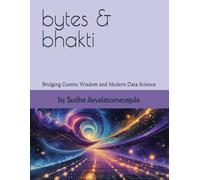 Bytes and Bhakti: Insights and Infinity in the Age of Analytics