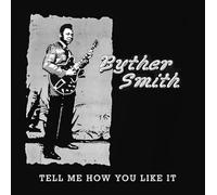 Byther Smith - Tell Me How You Like It