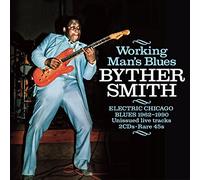Byther Smith - Working Man's Blues: Electric Chicago Blues 1962-1990