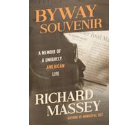 Byway Souvenir: A Memoir of a Uniquely American Life