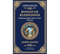 Byways of Blessedness: Exploring Hidden Paths to Inner Harmony (Deluxe Hardbound Edition): 71 (Library of Alexandria)