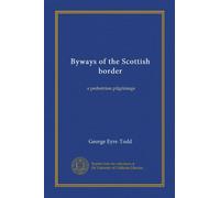Byways of the Scottish border: a pedestrian pilgrimage