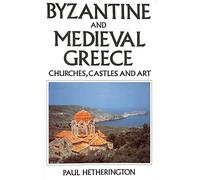 Byzantine and Mediaeval Greece: Churches, Castles and Art of the Mainland and the Peloponnese [Idioma Inglés]