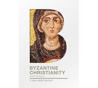 Byzantine Christianity: A Very Brief History (Very Brief Histories)