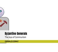 Byzantine Generals: The Joys of Communism