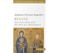 Byzanz: Das Neue Rom und die Welt des Mittelalters