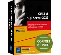 C#12 et SQL Server 2022: Coffret en 2 volumes : Maîtrisez le développement et l'accès aux données