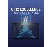 C#12 Excellence: Mastering Modern Code Practices