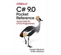 C# 9.0 Pocket Reference: Instant Help for C# 9.0 Programmers