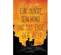 C.A. Fletcher Vanessa L Ein Junge, sein Hund und das Ende der Welt (Tapa blanda)