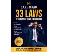 C.A.S.E Closed 33 Laws of Connection & Execution: 33 Laws of Connection & Execution